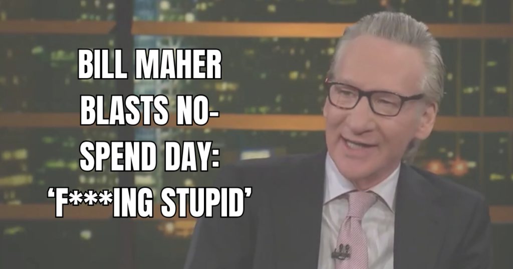 BILL MAHER NO SPEND DAY